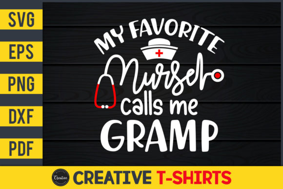 Graphics & Print Templates: My Favorite Nurse Calls Me Gramp