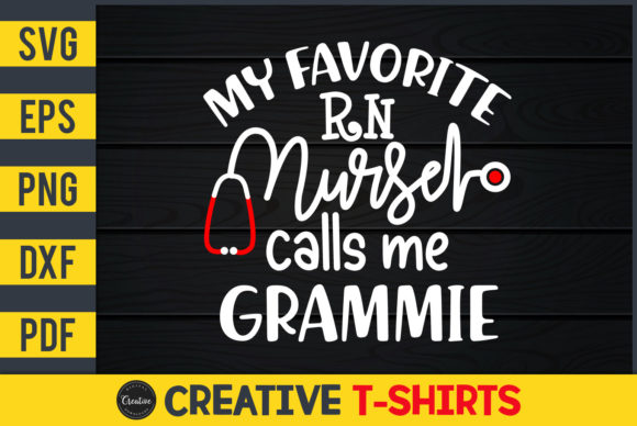 Graphics & Print Templates: My Favorite RN Nurse Calls Me Grammie