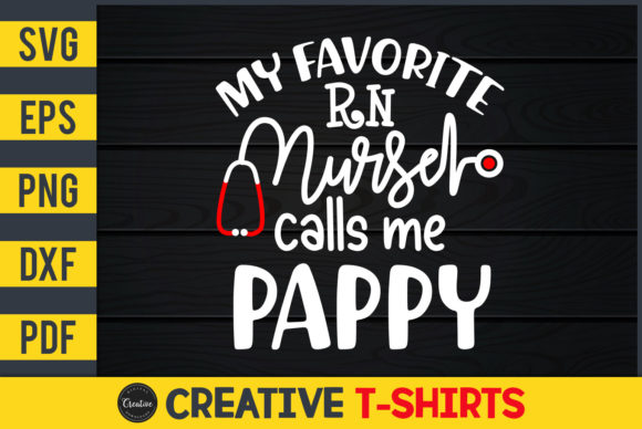 Graphics & Print Templates: My Favorite RN Nurse Calls Me Pappy