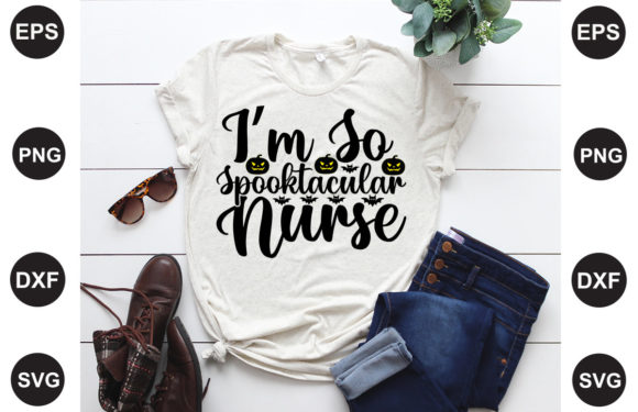 I m so Spooktacular - Nurse Graphics for T-Shirt Designs