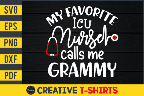 My Favorite ICU Nurse Calls Me Grammy Graphics