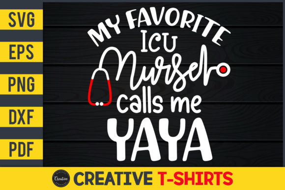 My Favorite ICU Nurse Calls Me Yaya Graphics & Print Templates