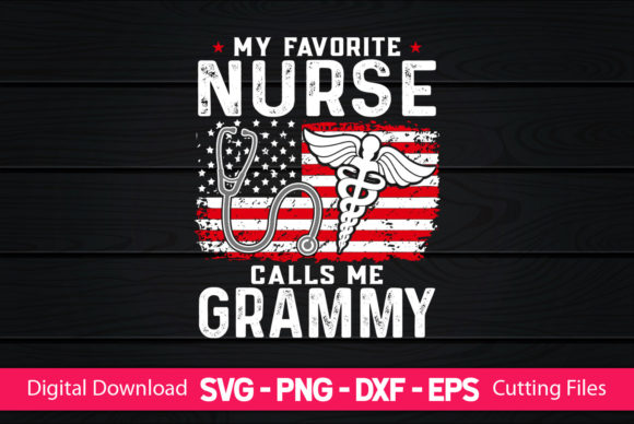 My Favorite Nurse Calls Me Grammy Graphics & Print Templates