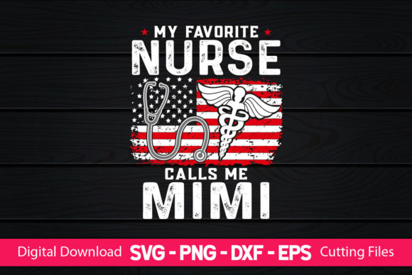 My Favorite Nurse Calls Me Mimi Graphics & Print Templates