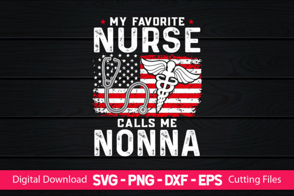 My Favorite Nurse Calls Me Nonna Graphics & Print Templates