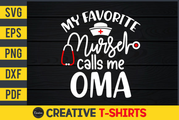 My Favorite Nurse Calls Me Oma Graphics Freebies