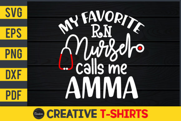 My Favorite RN Nurse Calls Me Amma Graphics
