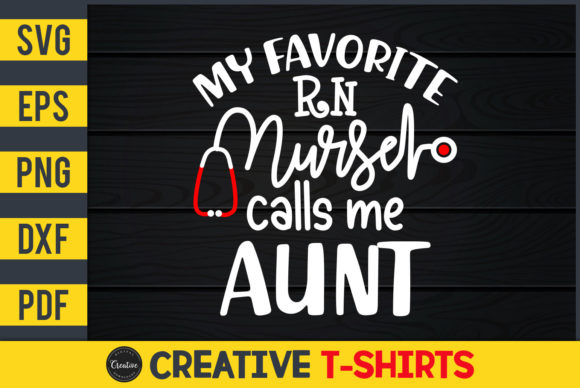 My Favorite RN Nurse Calls Me Aunt Graphics & Print Templates