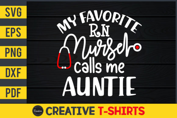 My Favorite RN Nurse Calls Me Auntie Graphics & Print Templates