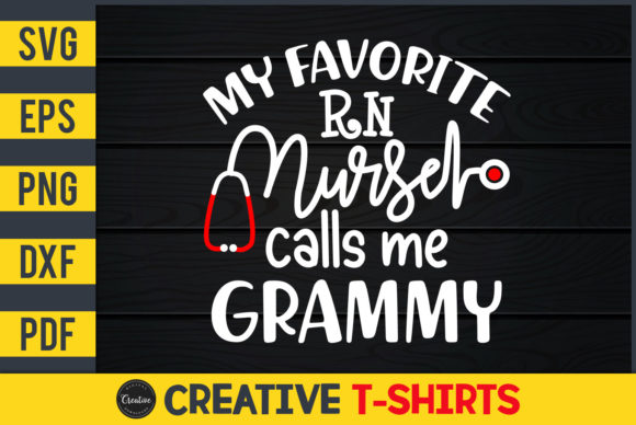 My Favorite RN Nurse Calls Me Grammy Graphics & Print Templates