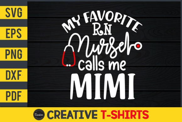 My Favorite RN Nurse Calls Me Mimi Graphics Print Templates
