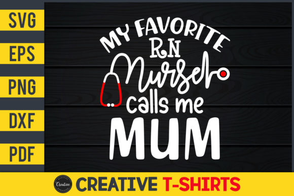 My Favorite RN Nurse Calls Me Mum Graphics & Print Templates
