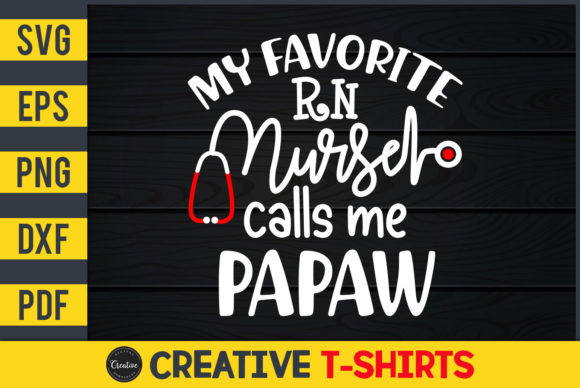 My Favorite RN Nurse Calls Me Papaw Graphics and Print Templates