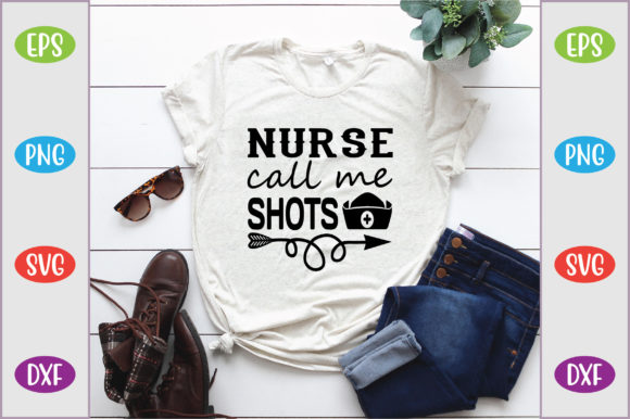 Nurse Call Me Shots: Graphics for T-Shirt Designs