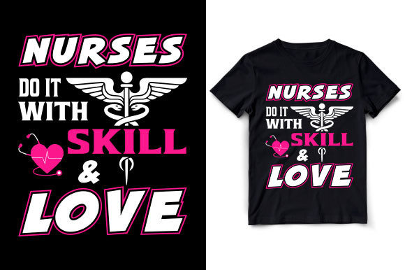Nurses Do It with Skill Love T Shirt Graphics for T-Shirt Designs