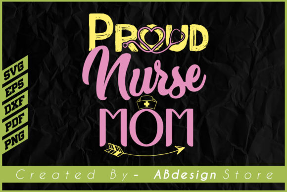 Proud Nurse Mom SVG: Graphics & Print Templates