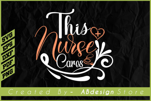 This Nurse Cares SVG: Graphics for Print Templates